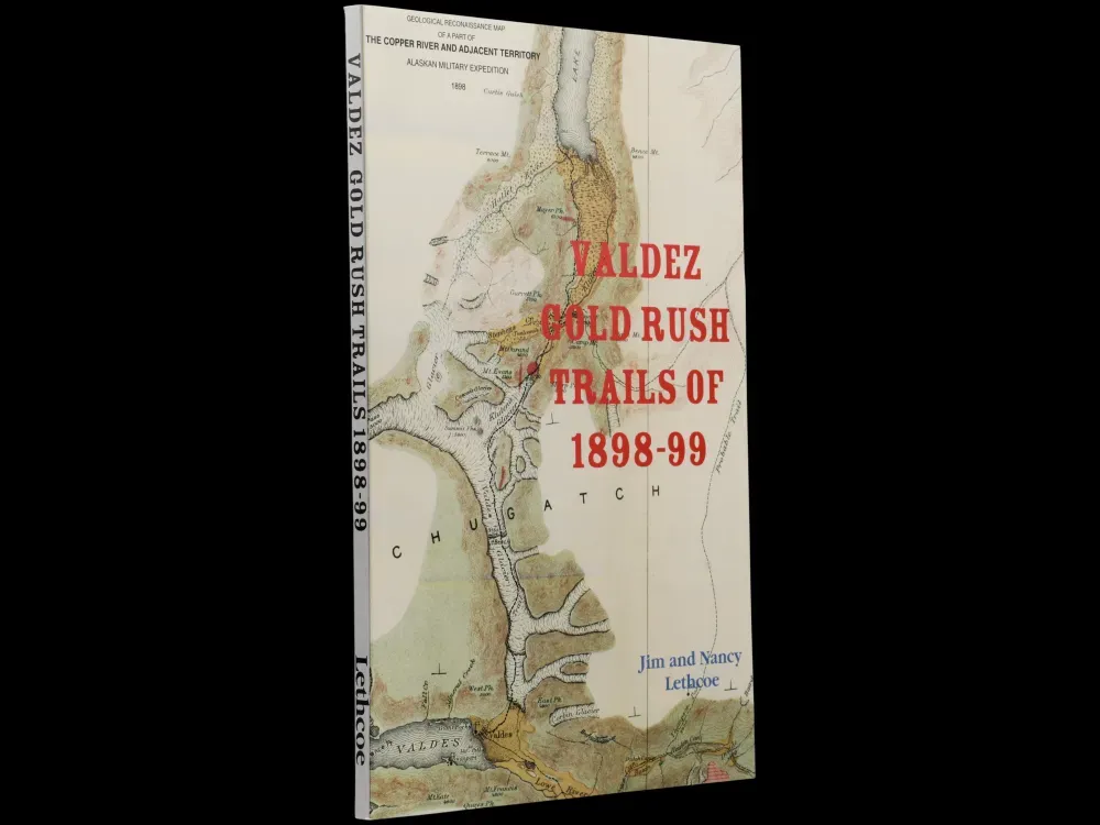 Valdez Gold Rush Trails of 1898-99 - 2