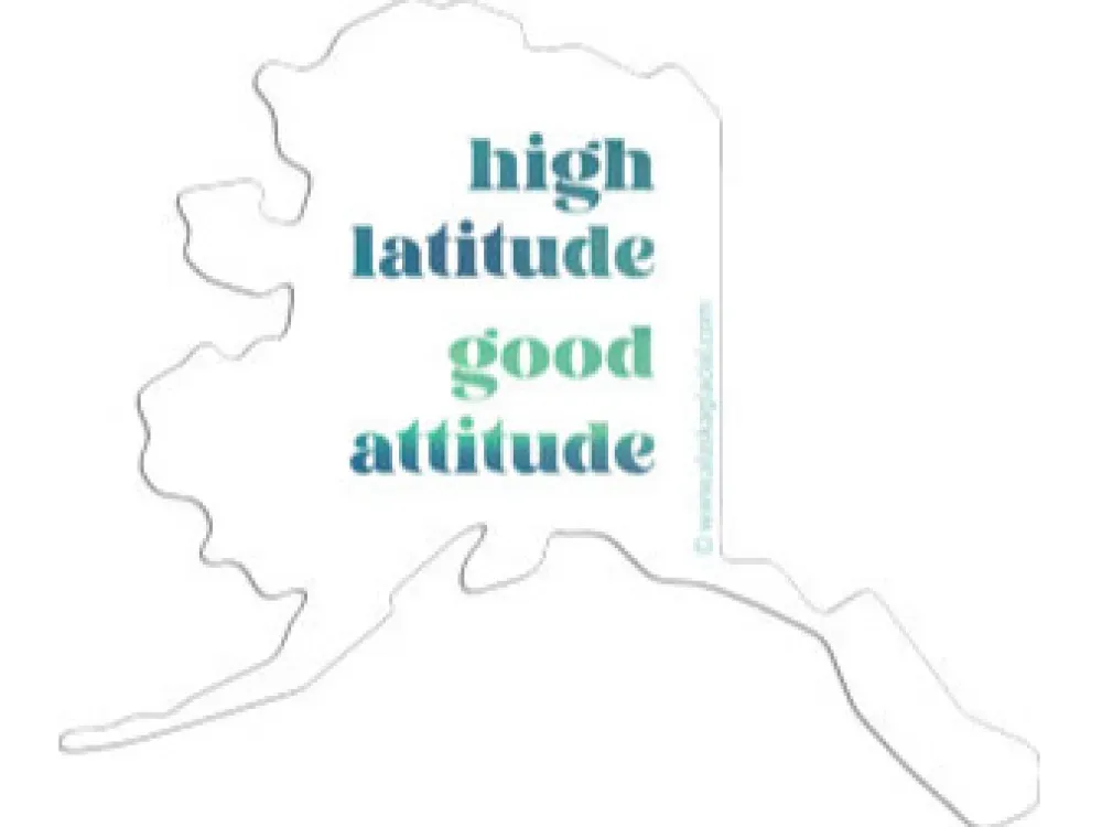 high latitude Good Attitude Alaska Stickers - 2
