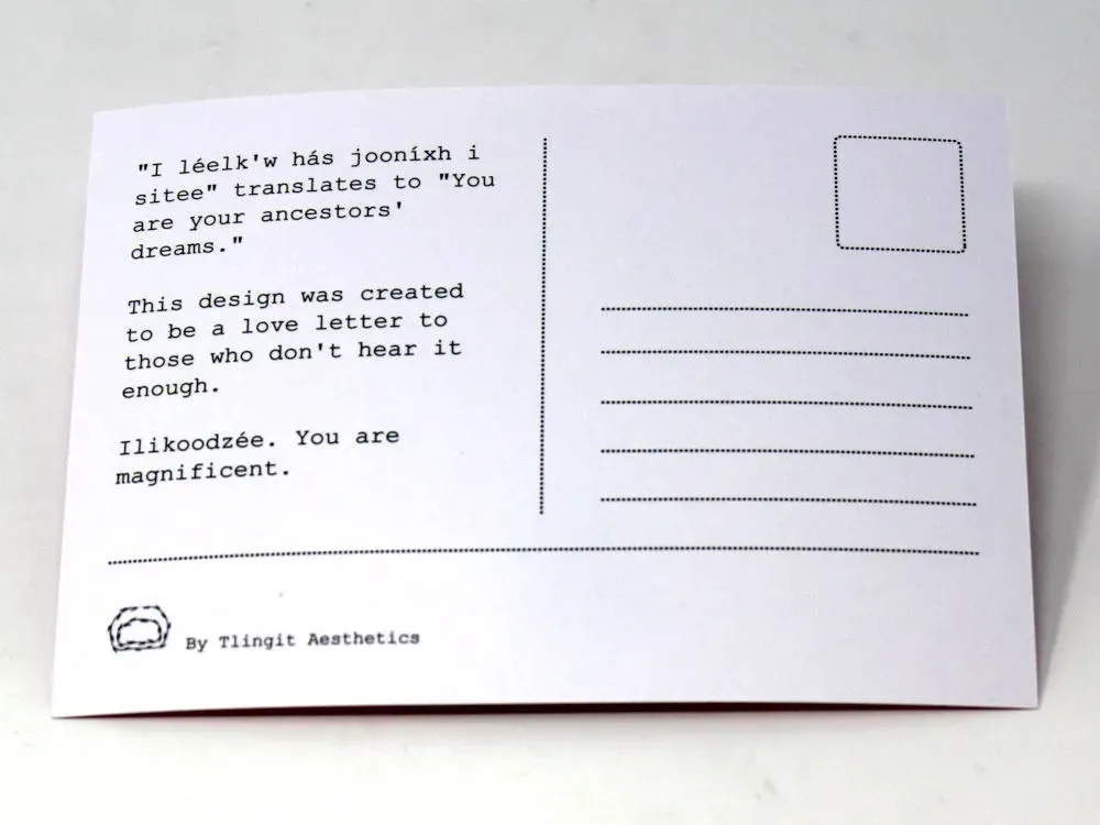 I Leelk'w Has Joonix I Sitee (You Are Your Ancestors Dreams) Postcard - 3