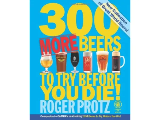 300 More Beers to Try Before You Die!