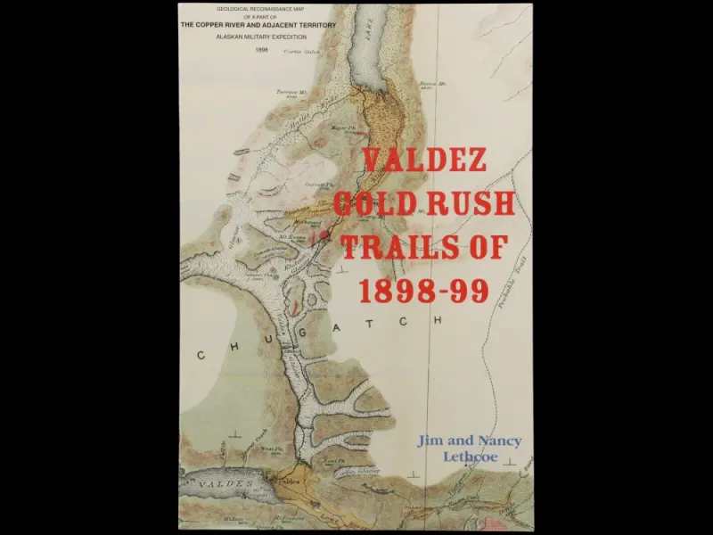 Valdez Gold Rush Trails of 1898-99