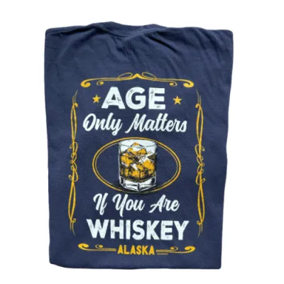 "Age Only Matters If You're Whiskey" Alaska Tee